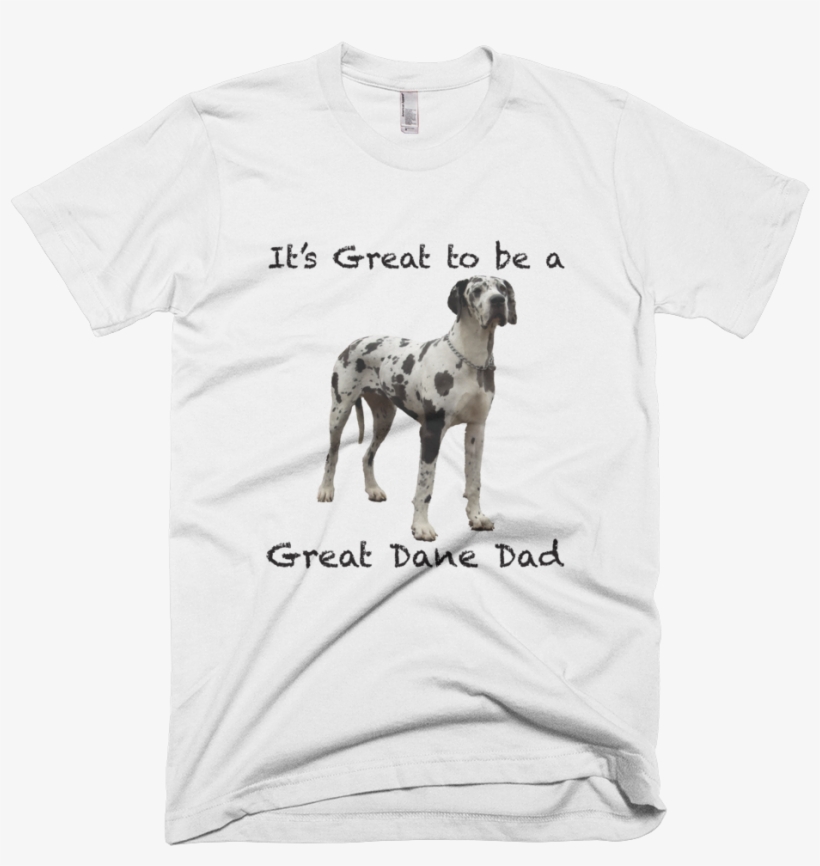 Great Dane Dad Short Sleeve Men's T Shirt - Look What You Made Me Do Shirt, transparent png
