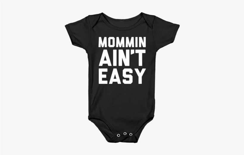 Mommin Ain't Easy Baby Onesy - Tshirt Misfits Baby, transparent png