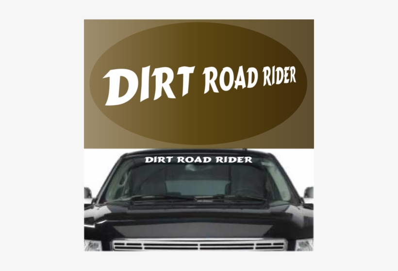 Dirt Road Rider Custom Windshield Banner Custom Car Windshield Funny