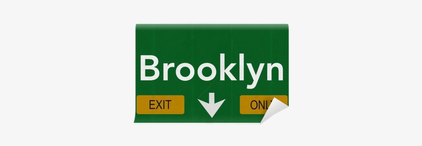 Brooklyn Usa Exit Only Highway Sign Wall Mural • Pixers® - Brooklyn Next Exit Sign, transparent png
