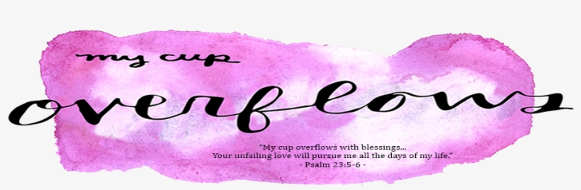 My Cup Overflows - Calligraphy, transparent png