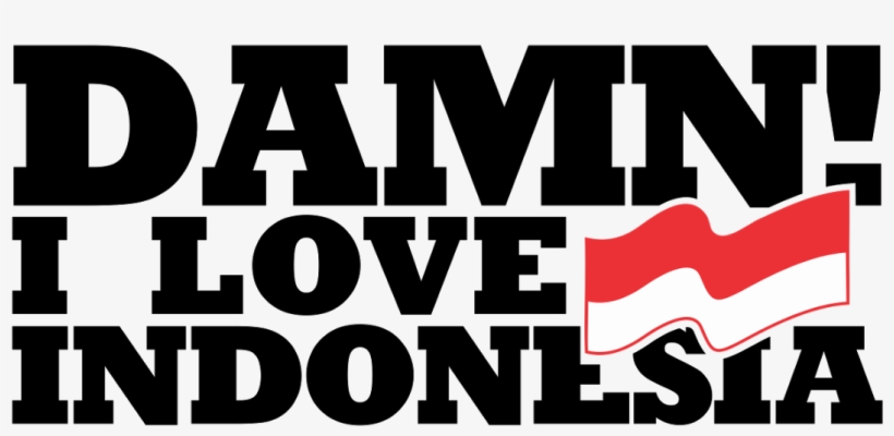 Damn I Love Indonesia - Kaos Damn I Love Indonesia, transparent png