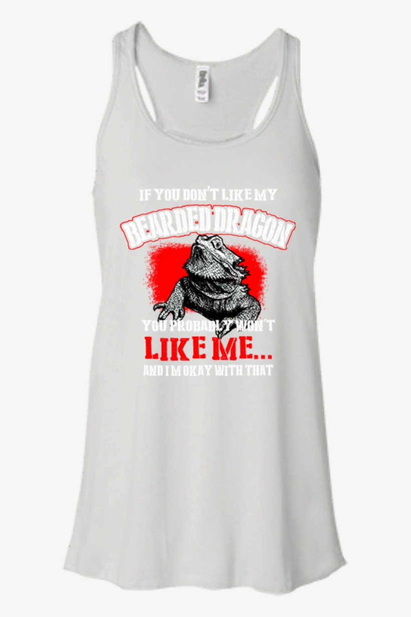 If You Don't Like My Bearded Dragon You Probably Won't - Bella + Canvas Ladies' B8800 Flowy Racerback Tank, transparent png