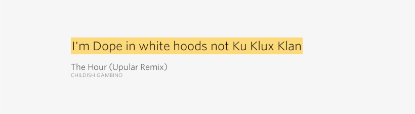 I'm Dope In White Hoods Not Ku Klux Klan The Hour - Hip Hop Music, transparent png
