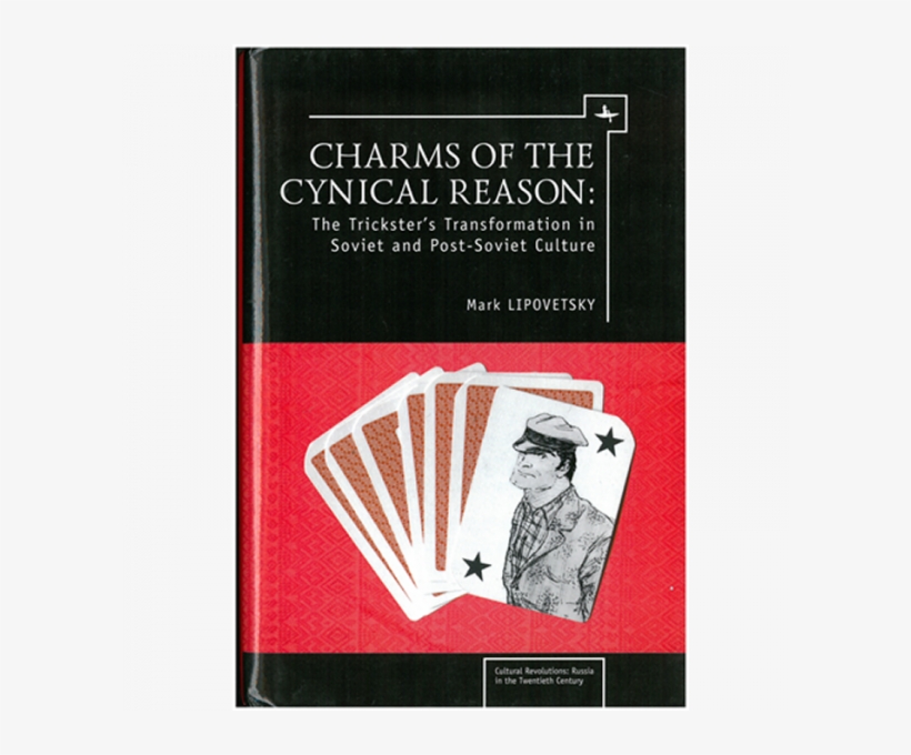 Russian Faculty Books - Charms Of The Cynical Reason: Tricksters In Soviet, transparent png
