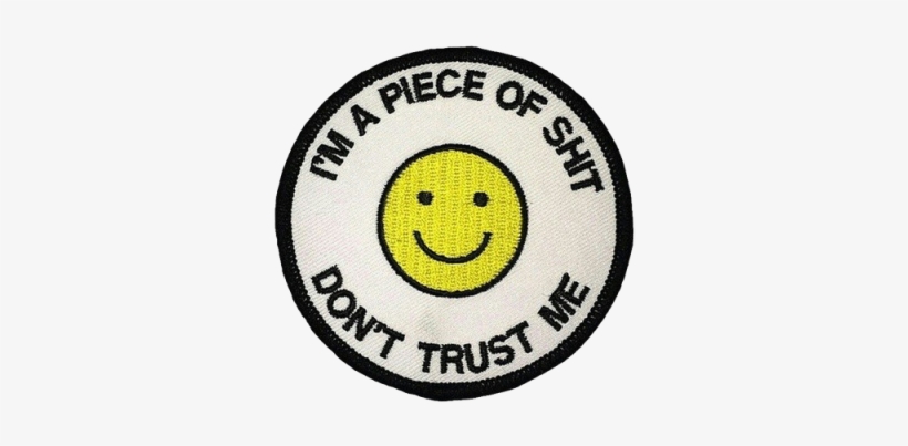 Transparents Pin And Patches, Trust Me, Statue, Things - Im A Piece Of Shit Dont Trust Me, transparent png