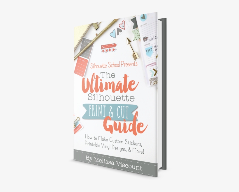 The Ultimate Silhouette Print And Cut E-book By Silhouette - Silhouette America The Ultimate Silhouette Beginner, transparent png