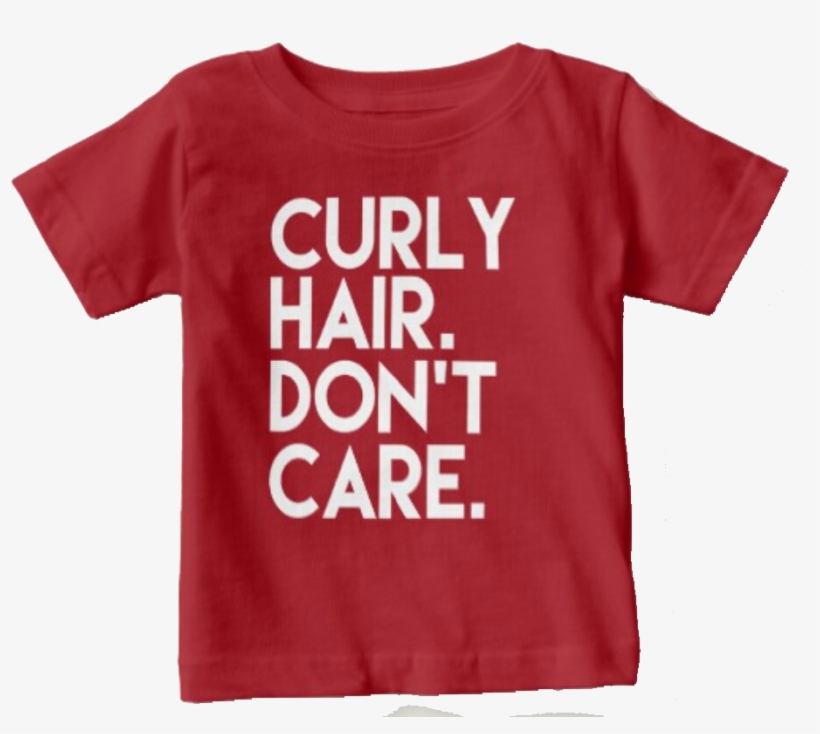 Curly Hair Don't Care- Kids Tees - If You Think I'm Cute You Should See My Aunt Baby T-shirt,, transparent png