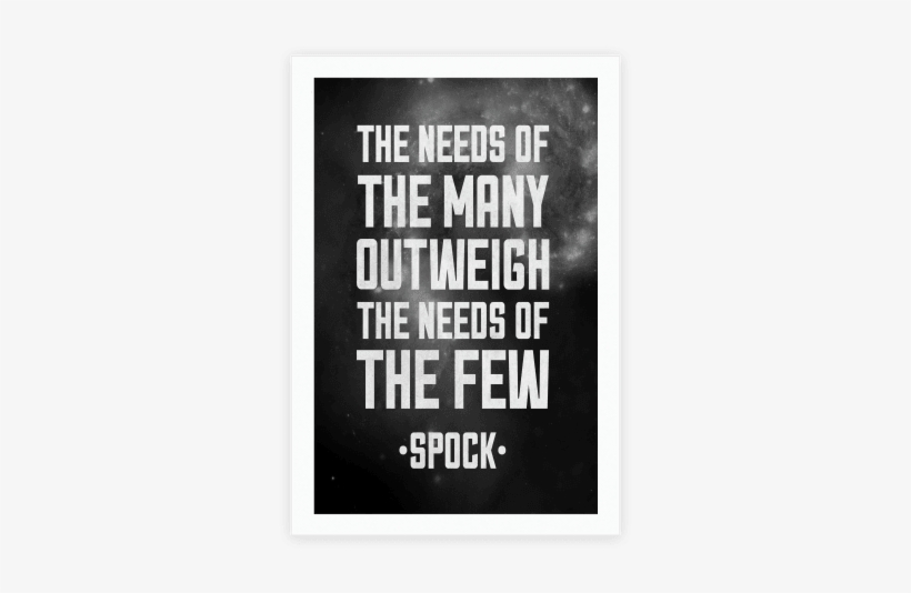 The Needs Of The Many Out Weigh The Needs Of The Few - Needs Of The Many Outweigh The Needs, transparent png