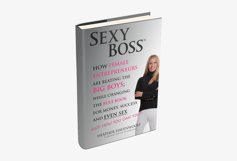 Sexy Boss™ - Sexy Boss: How Female Entrepreneurs Are Beating The, transparent png