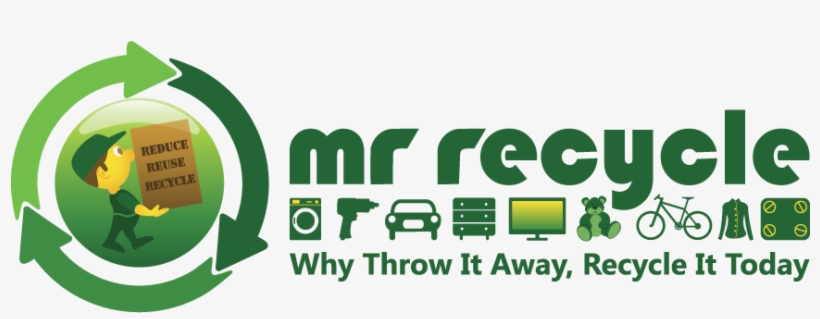 Why Throw It Away, Recycle It Today - Mr Recycle, transparent png