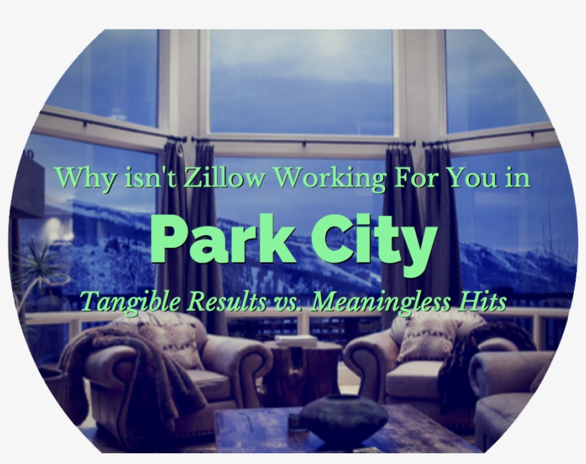 Why Isn't Zillow Working For You In Park City - Poster, transparent png