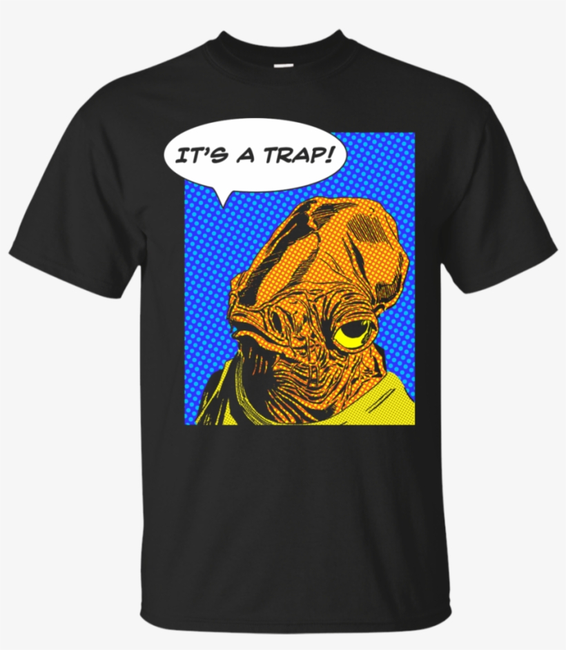 Admiral Ackbar's Appraisal Star Wars Gifts Tee Shirts - Admiral Ackbar - Don't Grow Up It's A Trap - Birthday, transparent png