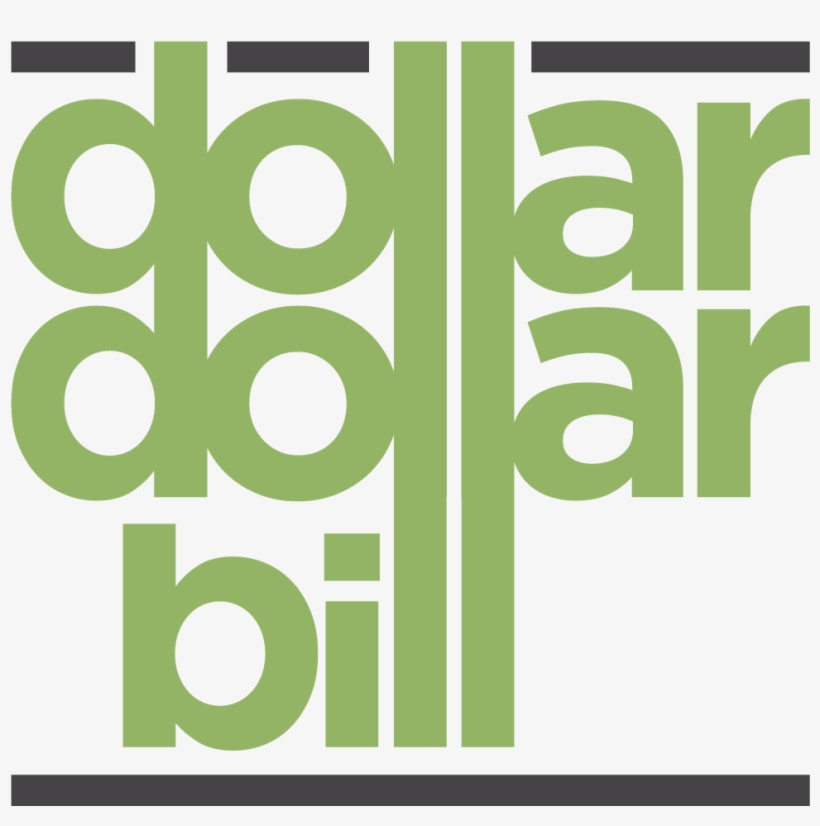 Dollar Dollar Bill Dollar Dollar Bill - Poster, transparent png