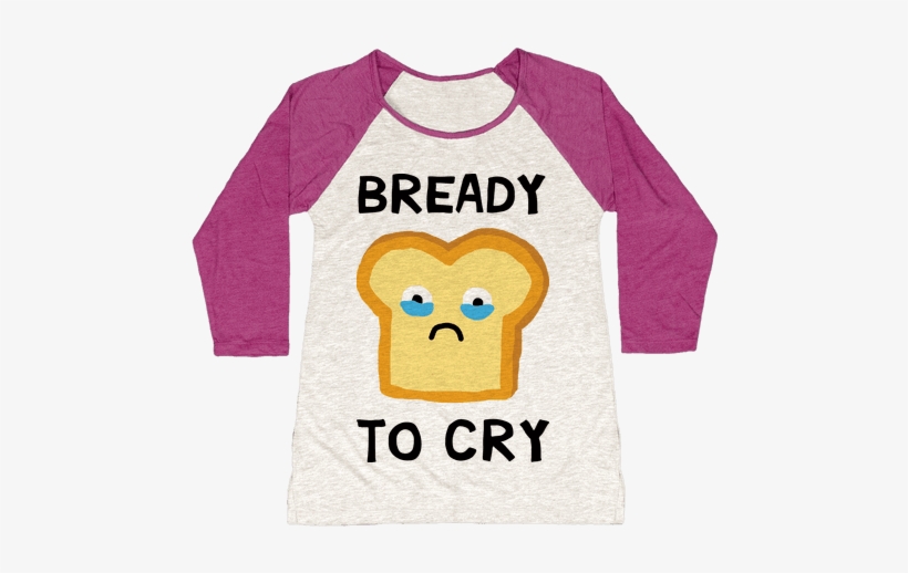 Bready To Cry Baseball Tee - God Is A Woman And Jesus, transparent png