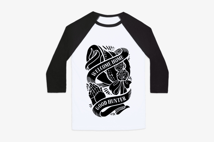 Welcome Home Good Hunter Baseball Tee - Bloodborne Shirt, transparent png