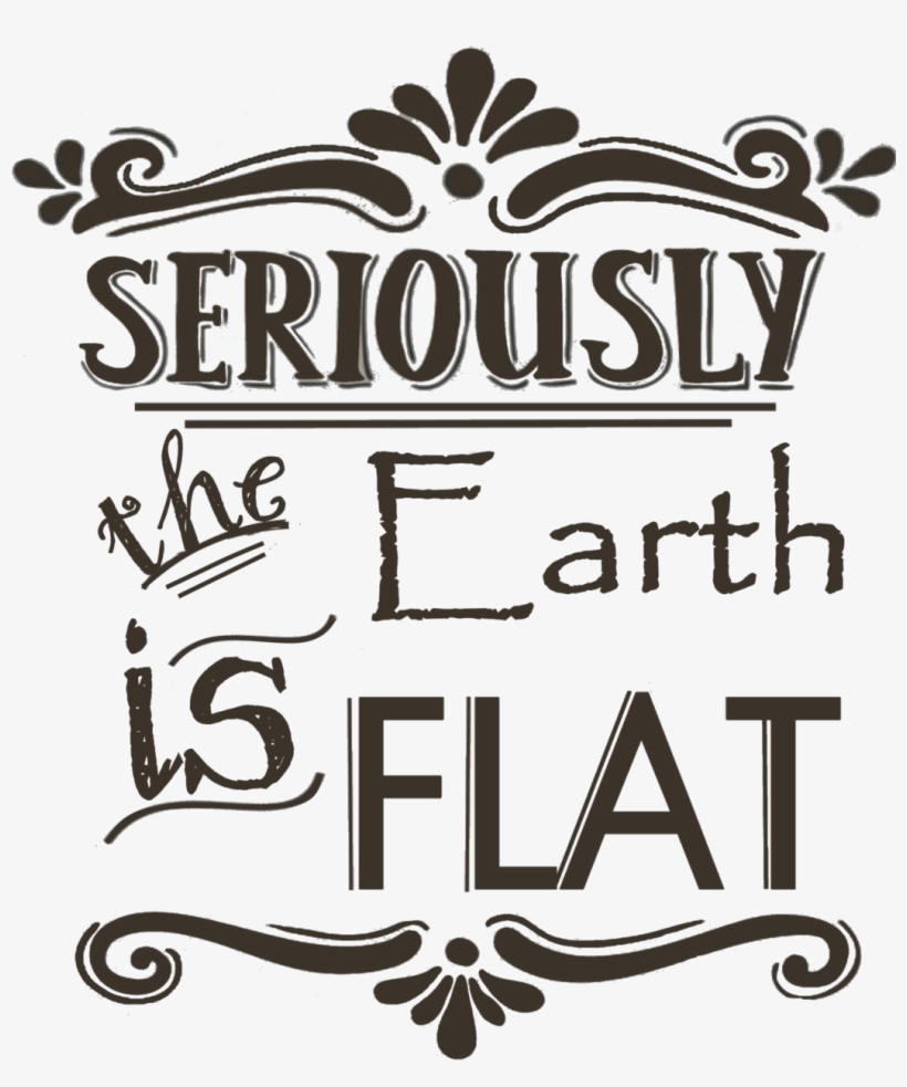 Seriously Collection- Research Flat Earth - Modern Flat Earth Societies, transparent png