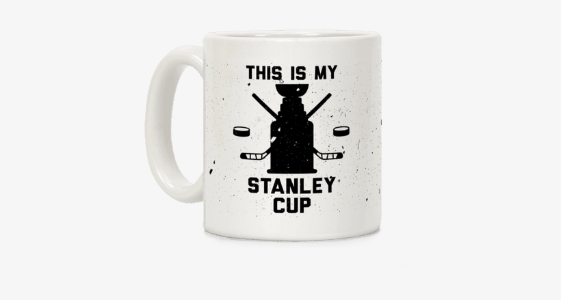 This Is My Stanley Cup Coffee Mug - Mug, transparent png