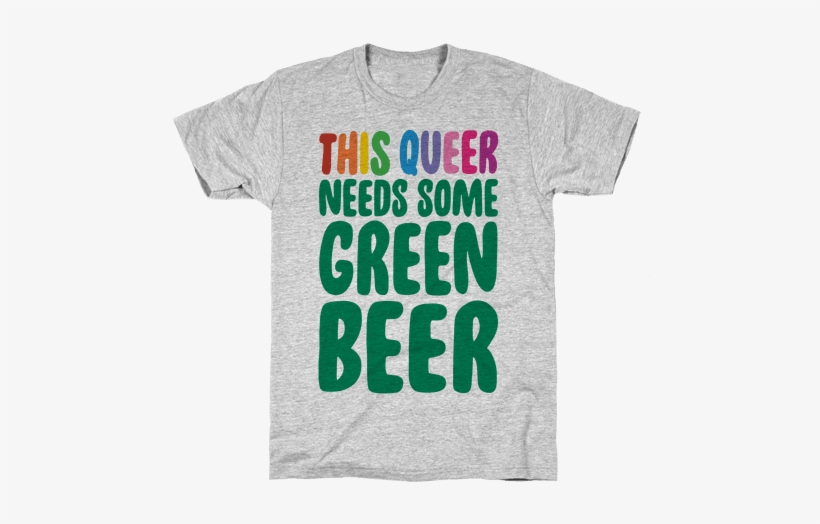 This Queer Needs Some Green Beer Mens T-shirt - Lgbtq Shirts, transparent png