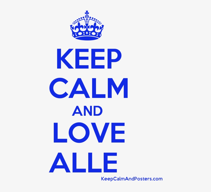 Keep Calm And Love Alle Poster - Keep Calm And Love Duterte, transparent png