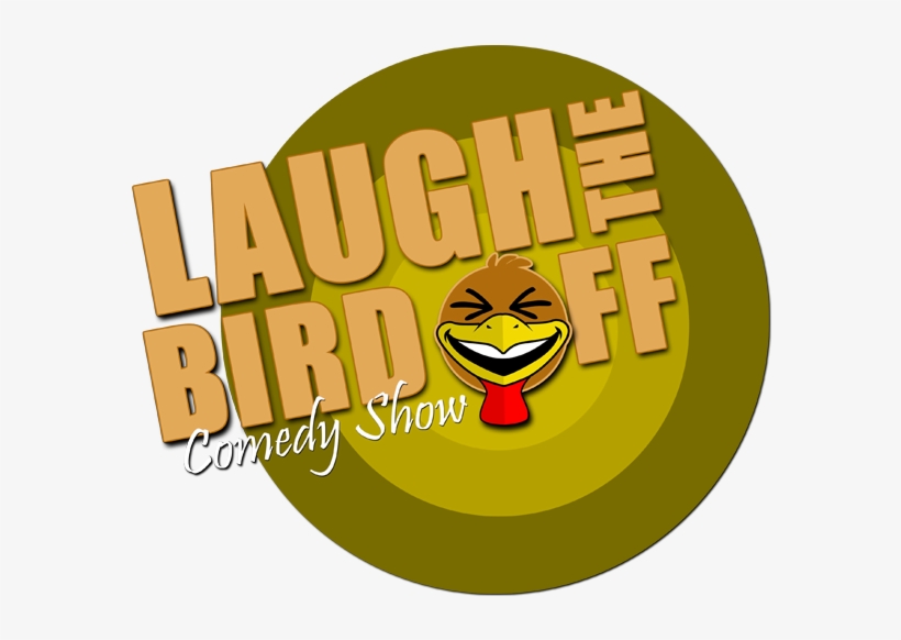 Laugh The Bird Off Comedy Show, transparent png