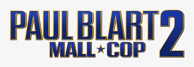 Don't Miss Paul Blart - Paul Blart Mall Cop 2 Logo, transparent png
