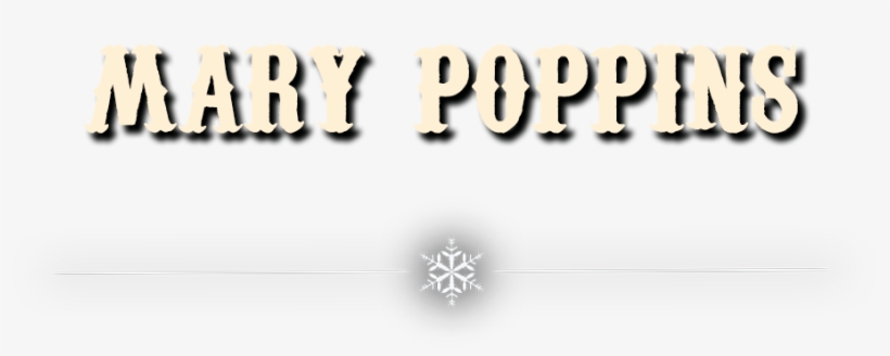 Mary Poppins Winterville Festival Tickets - Winterville, transparent png
