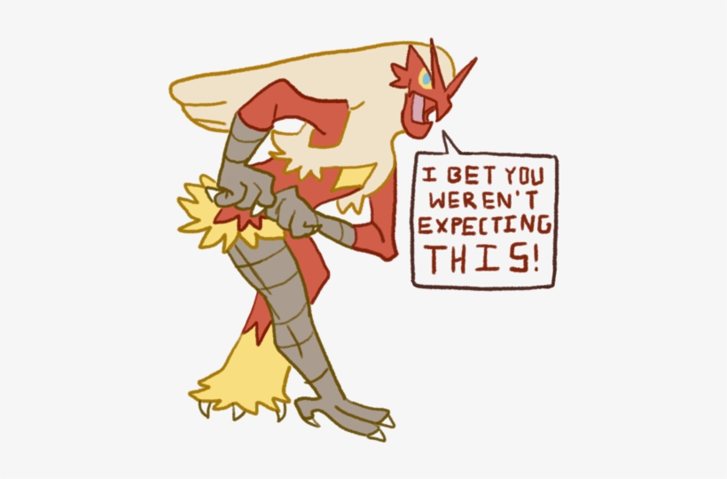 I Have A Crush On Blaziken And I Am Not Ashamed - Expecting The Unexpected Meme, transparent png