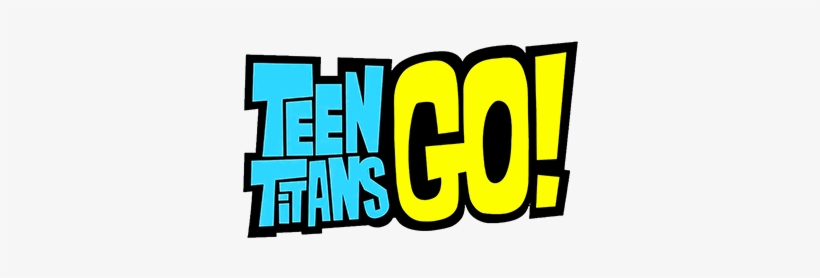Teen Titans Go - Teen Titans Go!, transparent png