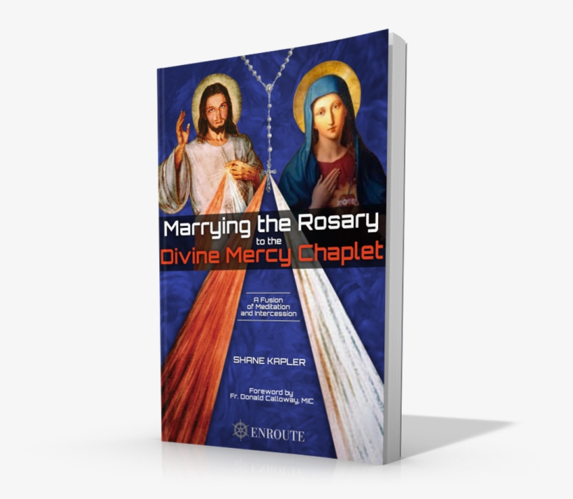 Marrying The Rosary To The Divine Mercy Chaplet - Marrying The Rosary To The Divine Mercy Chaplet [book], transparent png