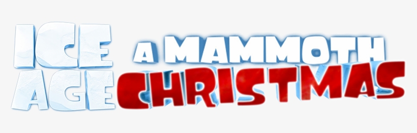 Ice Age A Mammoth Christmas - Ice Age A Mammoth Christmas Logo, transparent png