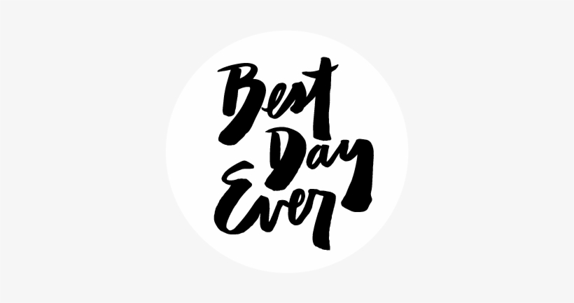 Best Day Ever - Live Your Best Day Ever: Thirty-five Strategies For, transparent png