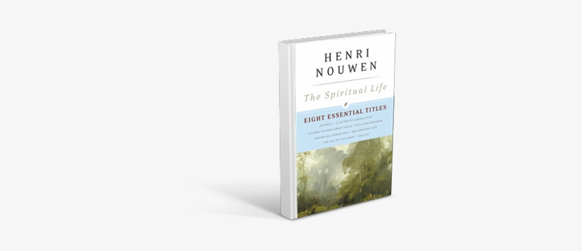 “the Surprisingly Difficult Art Of Not Being A Whiny - Spiritual Life: Eight Essential Titles By Henri Nouwen, transparent png
