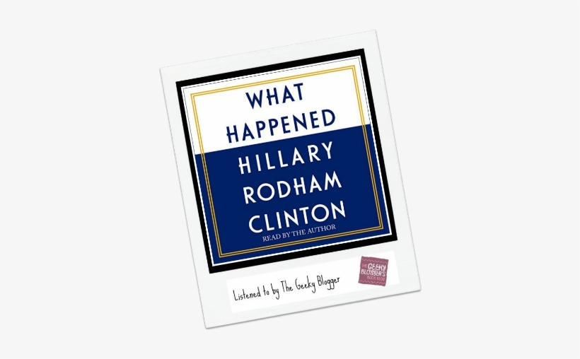 What Happened By Hillary Rodham Clinton - Happened [book], transparent png