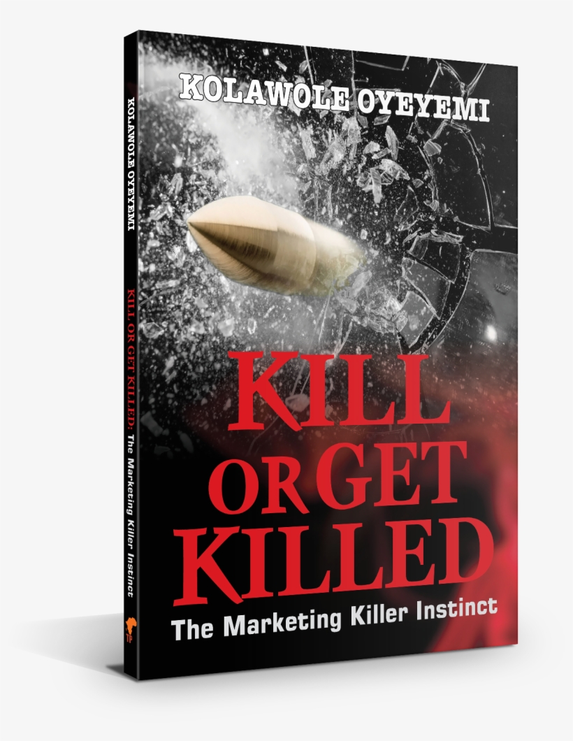 The Book That Will Change The Way Africans Write, And - Kill Or Get Killed: The Marketing Killer Instinct [book], transparent png
