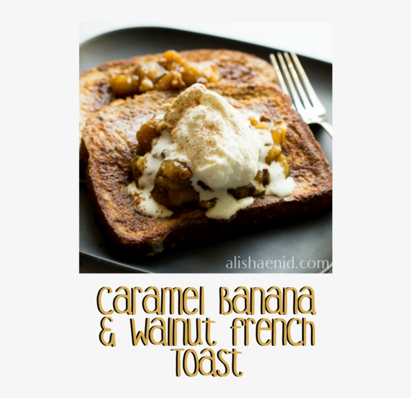 Caramel Banana French Toast - Flatbread, transparent png