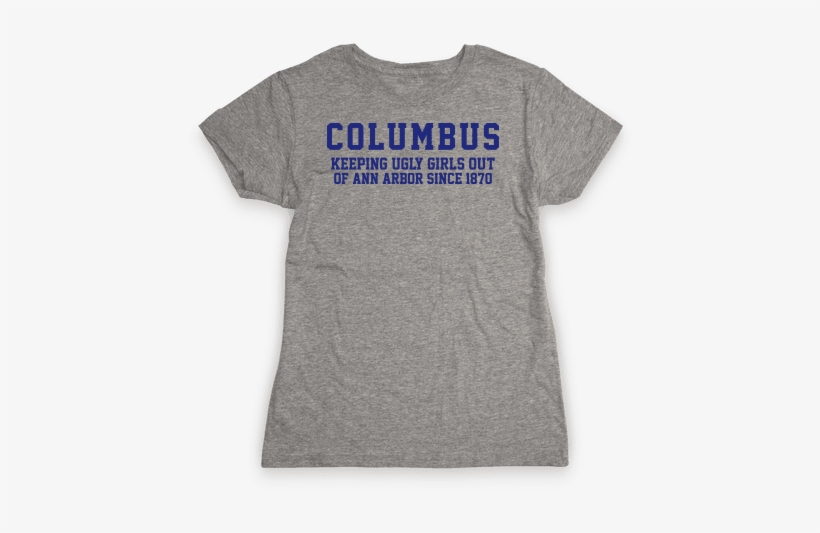 Columbus Keeping Ugly Girls Out Of Ann A Womens T-shirt - If It Requires Pants Or A Bra It's Not Happening T-shirt:, transparent png