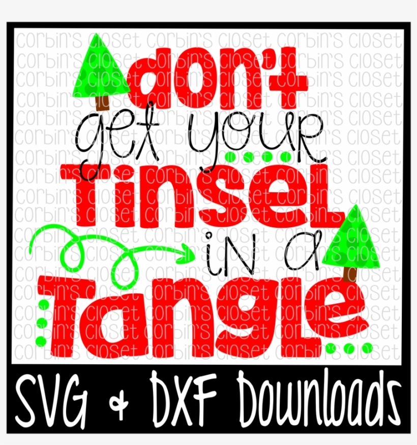 Don't Get Your Tinsel In A Tangle Cutting File By Corbins - First 4th Of July Svg, transparent png