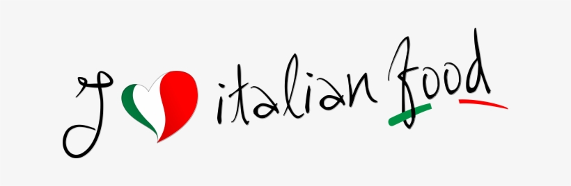 I Love Italian Food - We Love Italian Food, transparent png