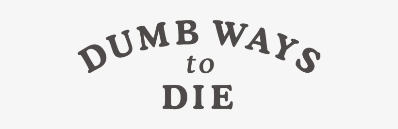 Dumb Ways To Die - Dumb Ways To Die Logo, transparent png