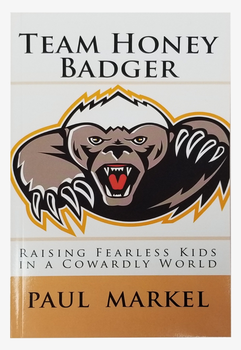 Team Honey Badger - Team Honey Badger: Raising Fearless Kids, transparent png