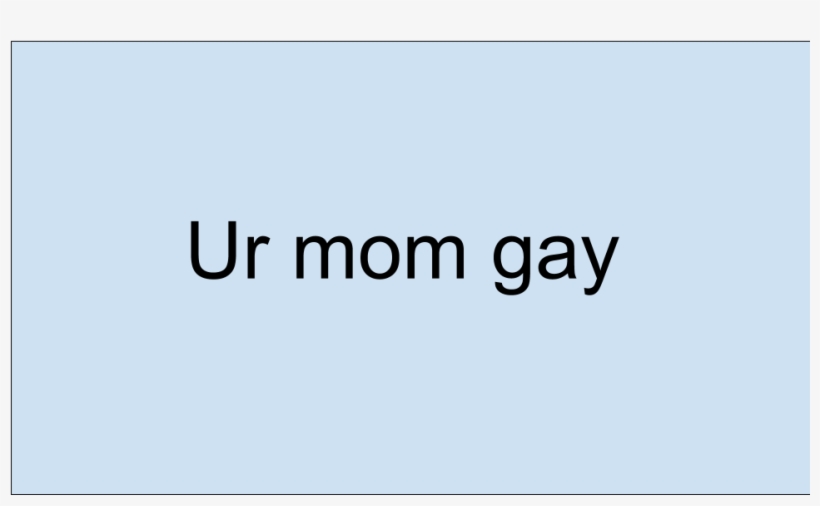 205-2056851_ur-mom-gay-discord-ur-mom-gay.png