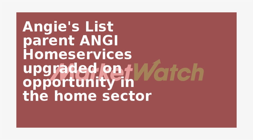Angie's List Parent Angi Homeservices Upgraded On Opportunity - Graphics, transparent png