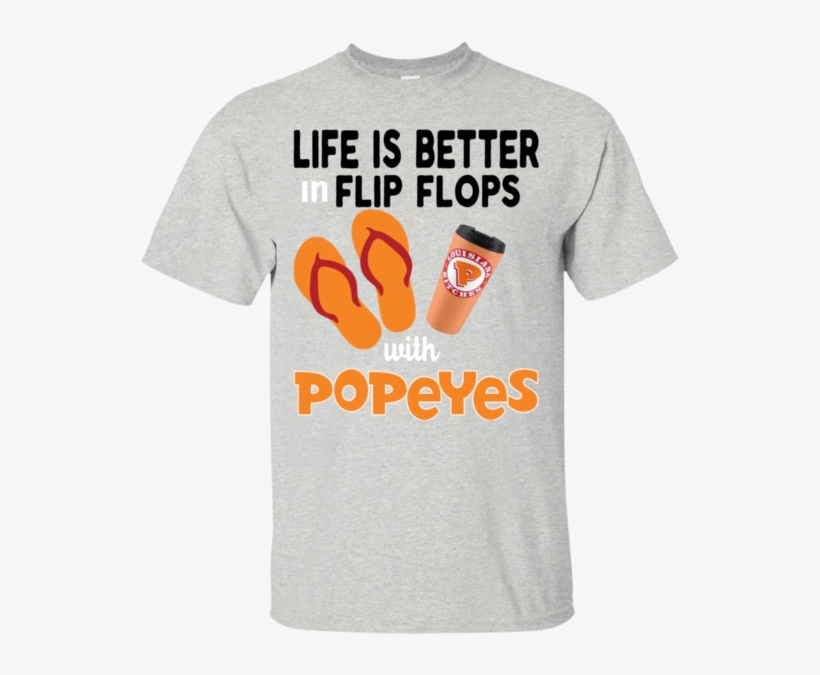 Life Is Better In Flip Flops With Popeyes Louisiana - Like Is Better With Flip Flops, transparent png