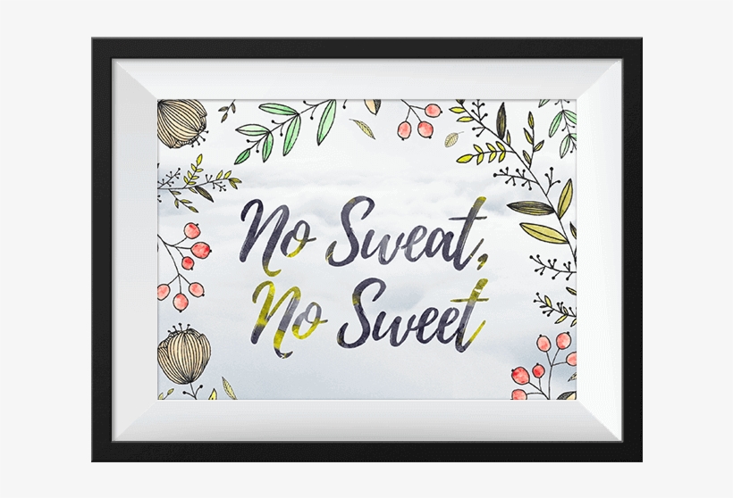 No Sweat, No Sweet " Motivational Quotes, Hand Drawn Calligraphy 618x618 PNG Download PNGkit