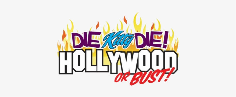 Die Kitty Die - Die Kitty Die Hollywood Or Bust, transparent png