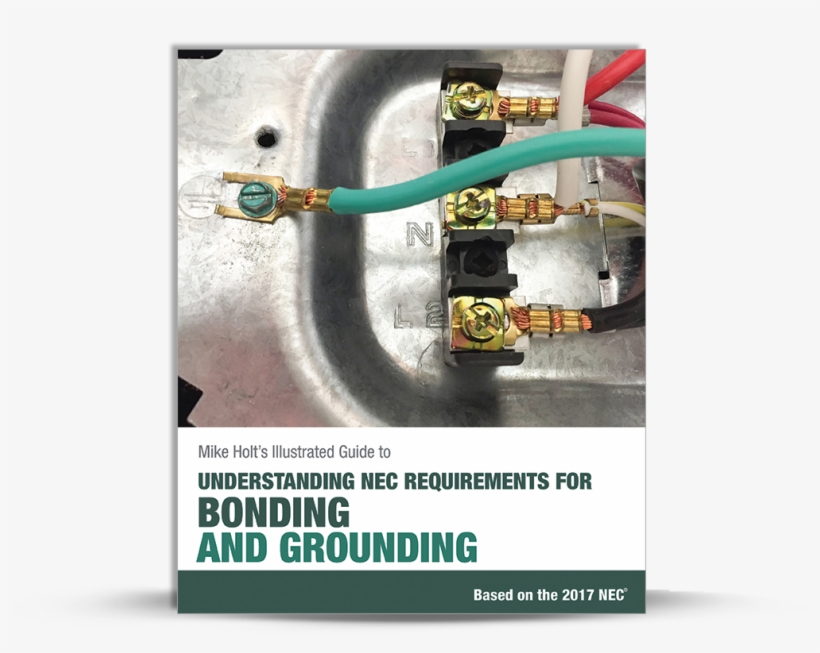 2017 Bonding And Grounding Textbook Mike Holt's Illustrated Guide To