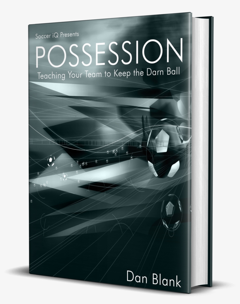 Epub); Possession - Teaching Your Team To Keep The - Soccer Iq Presents... Possession By Dan Blank, transparent png