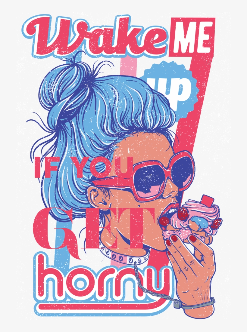 Wake Me Up If You Get Horny Buy T Shirt Design - T-shirt, transparent png