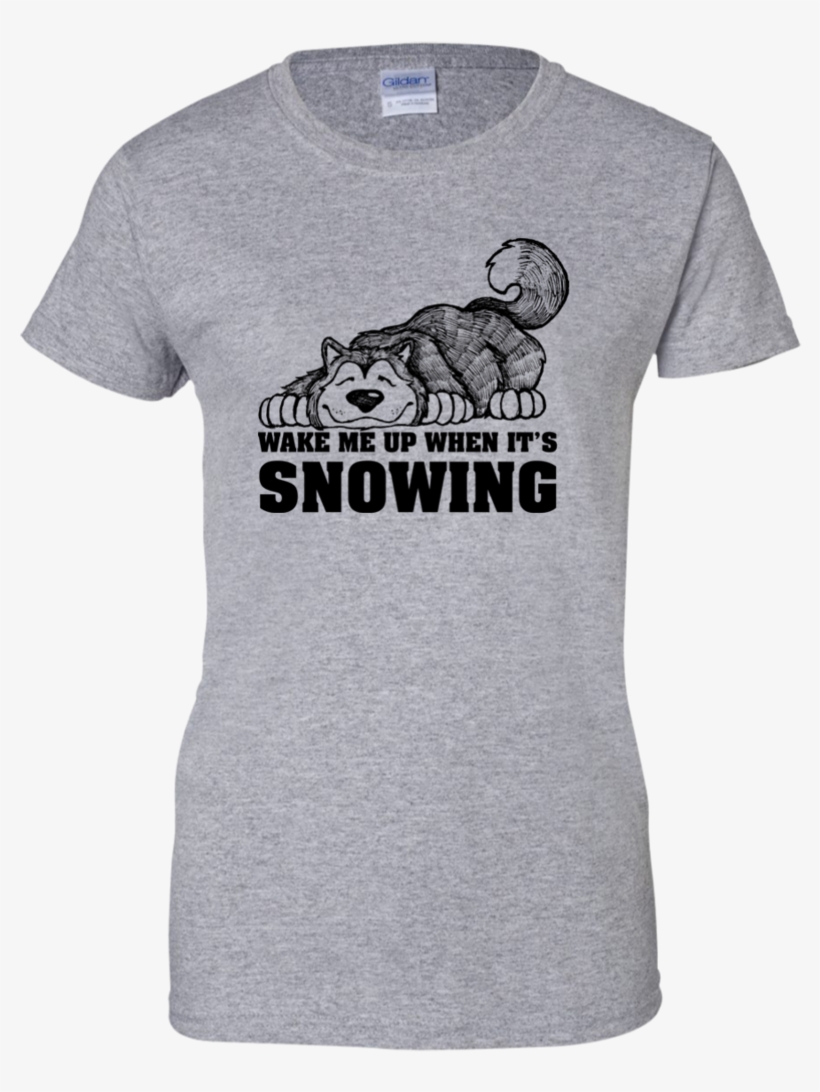 Wake Me When Snowing - Ladies Life Is Better With A Dog T Shirt Animal Rescue, transparent png